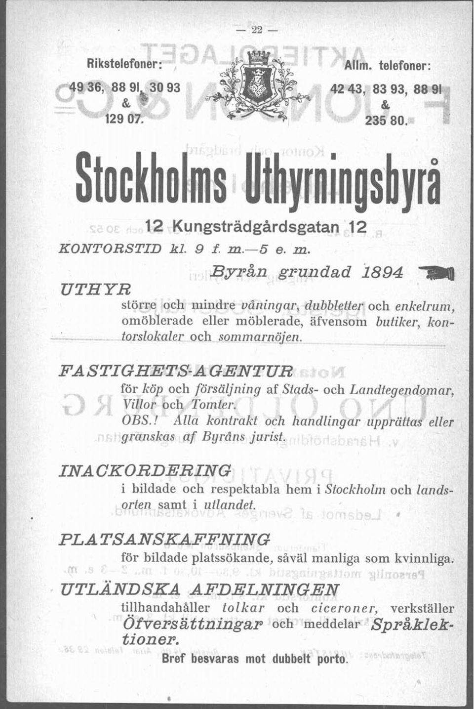 Fd STIGHETS-A GENTUB för köp och försäljning af Stads- och Landtegendc km ar, Villor och Tomter. -Il-- OBS.! Alla kontrakt och hahdlingar upprättas eller granskas af Byrdns jurist.