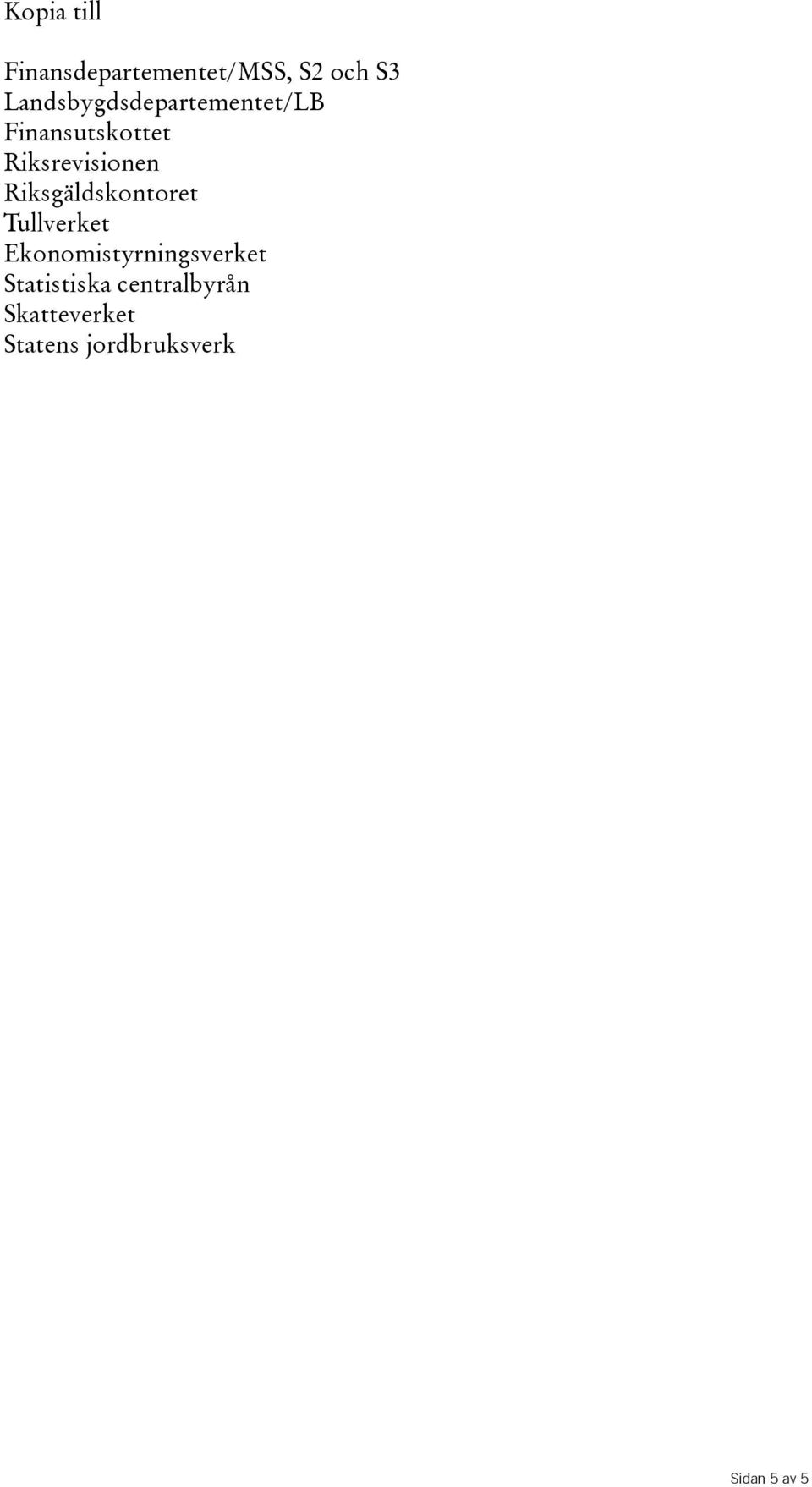 Riksrevisionen Riksgäldskontoret Tullverket