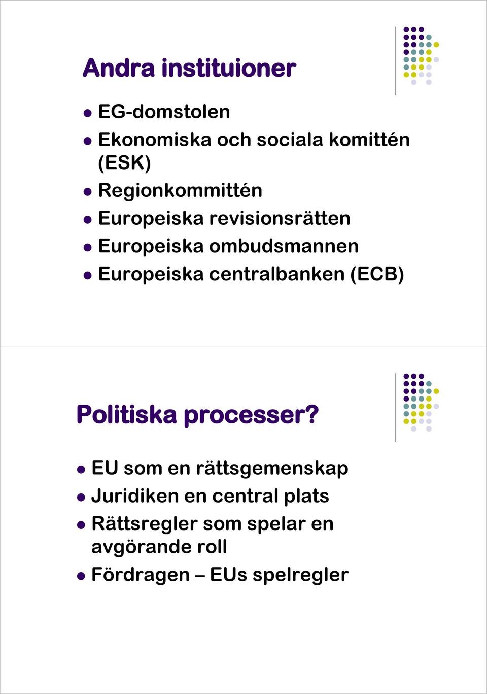 Europeiska centralbanken (ECB) Politiska processer?