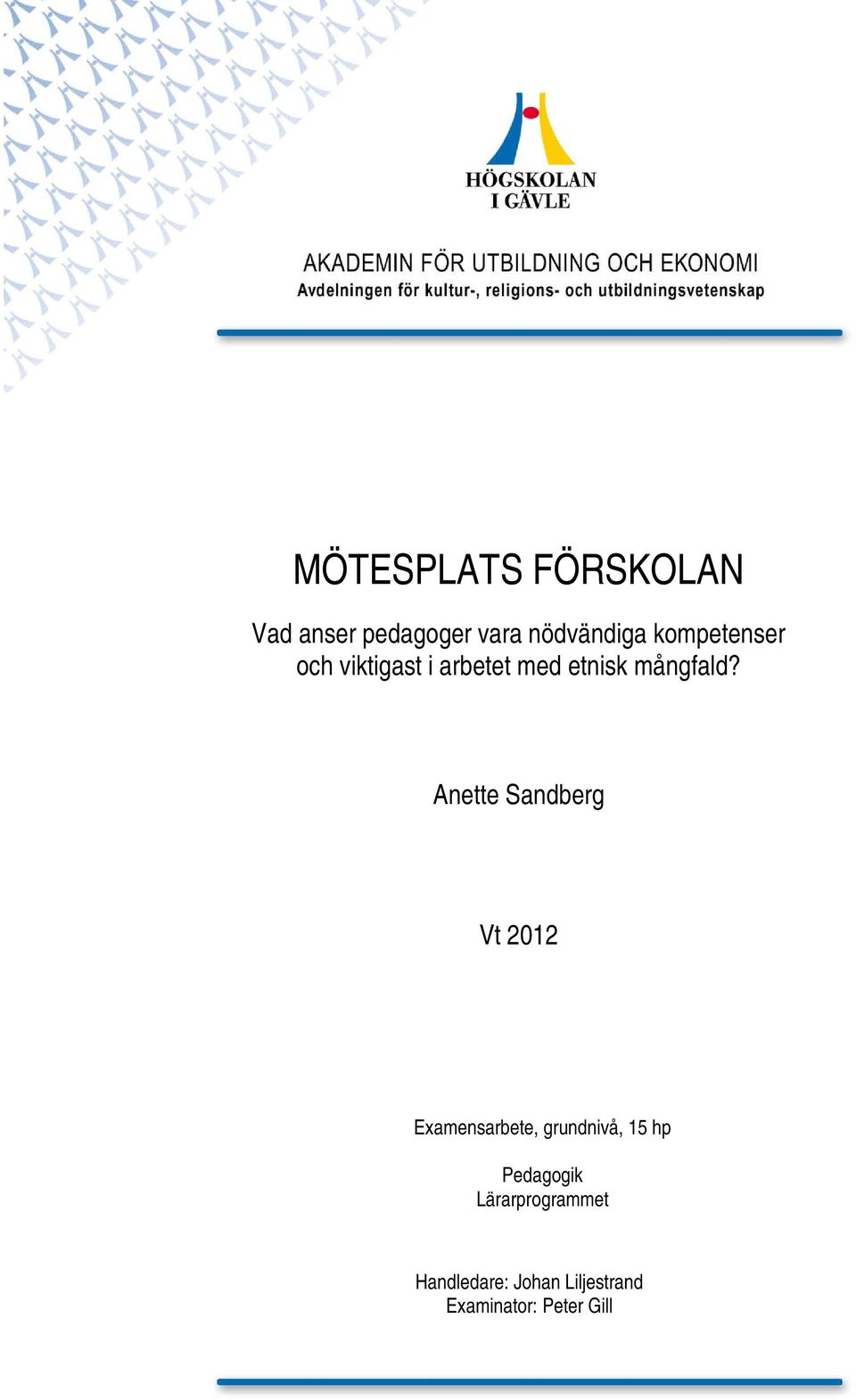 Anette Sandberg Vt 2012 Examensarbete, grundnivå, 15 hp