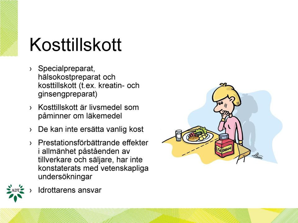 kan inte ersätta vanlig kost Prestationsförbättrande effekter i allmänhet påståenden