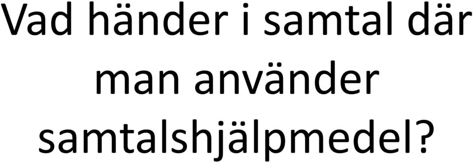 man använder