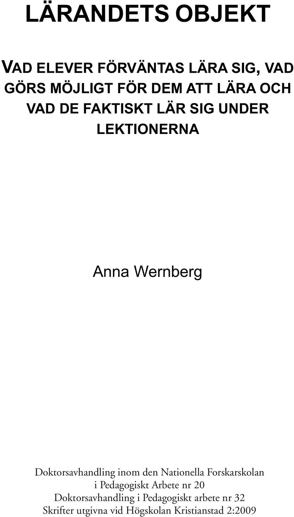Doktorsavhandling inom den Nationella Forskarskolan i Pedagogiskt Arbete nr 20