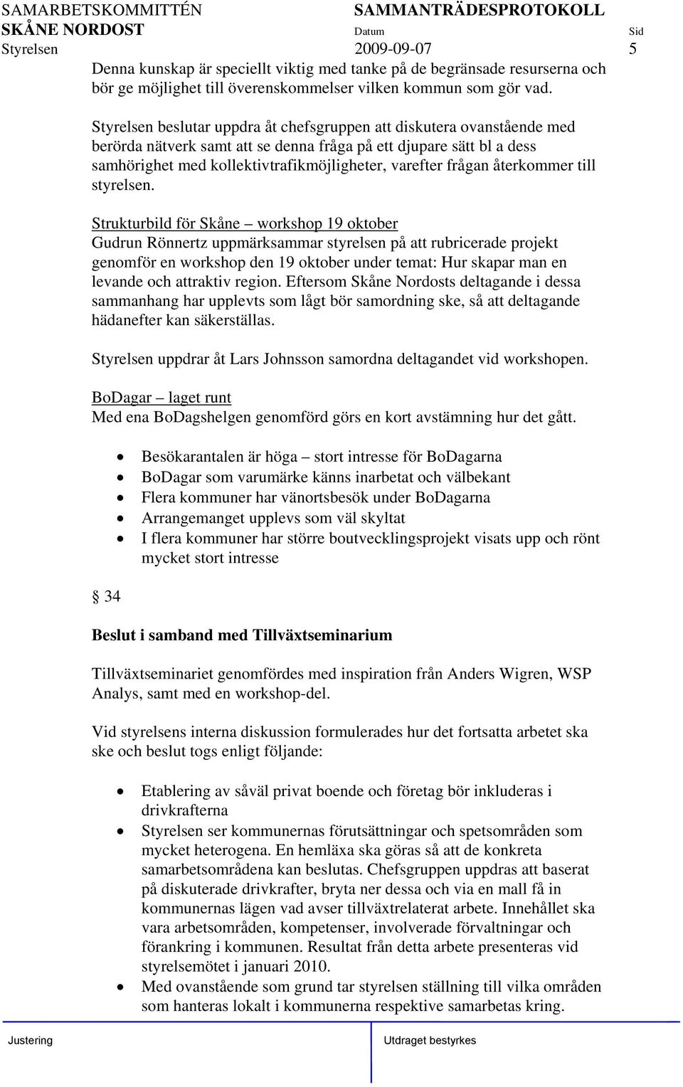 frågan återkommer till styrelsen.