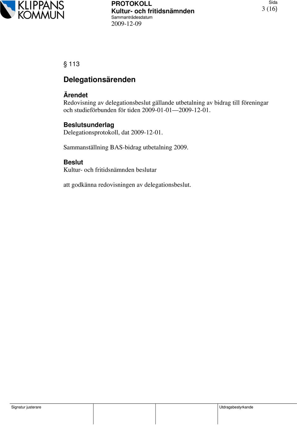 2009-12-01. sunderlag Delegationsprotokoll, dat 2009-12-01.