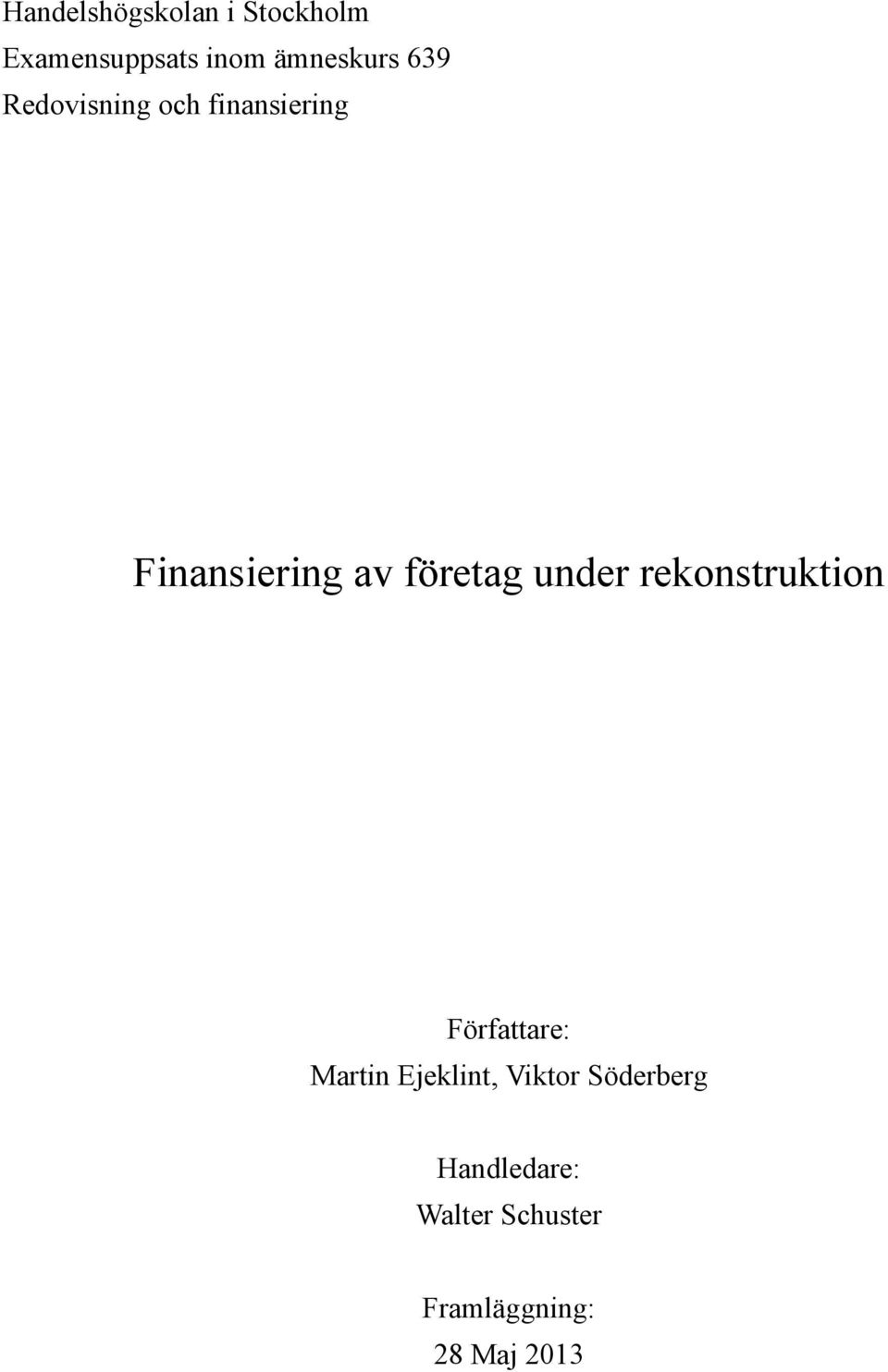under rekonstruktion Författare: Martin Ejeklint, Viktor