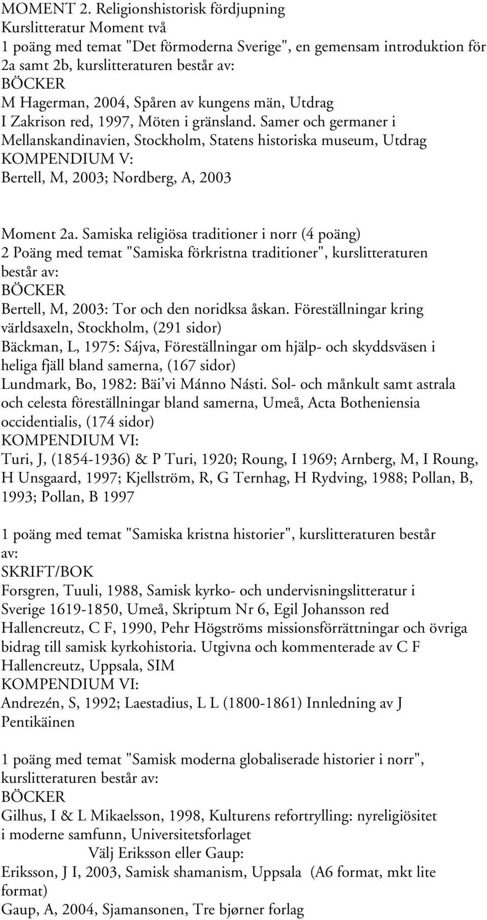 kungens män, Utdrag I Zakrison red, 1997, Möten i gränsland.