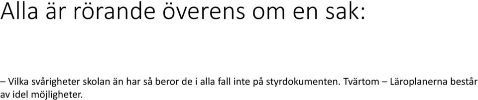 alla fall inte på styrdokumenten.