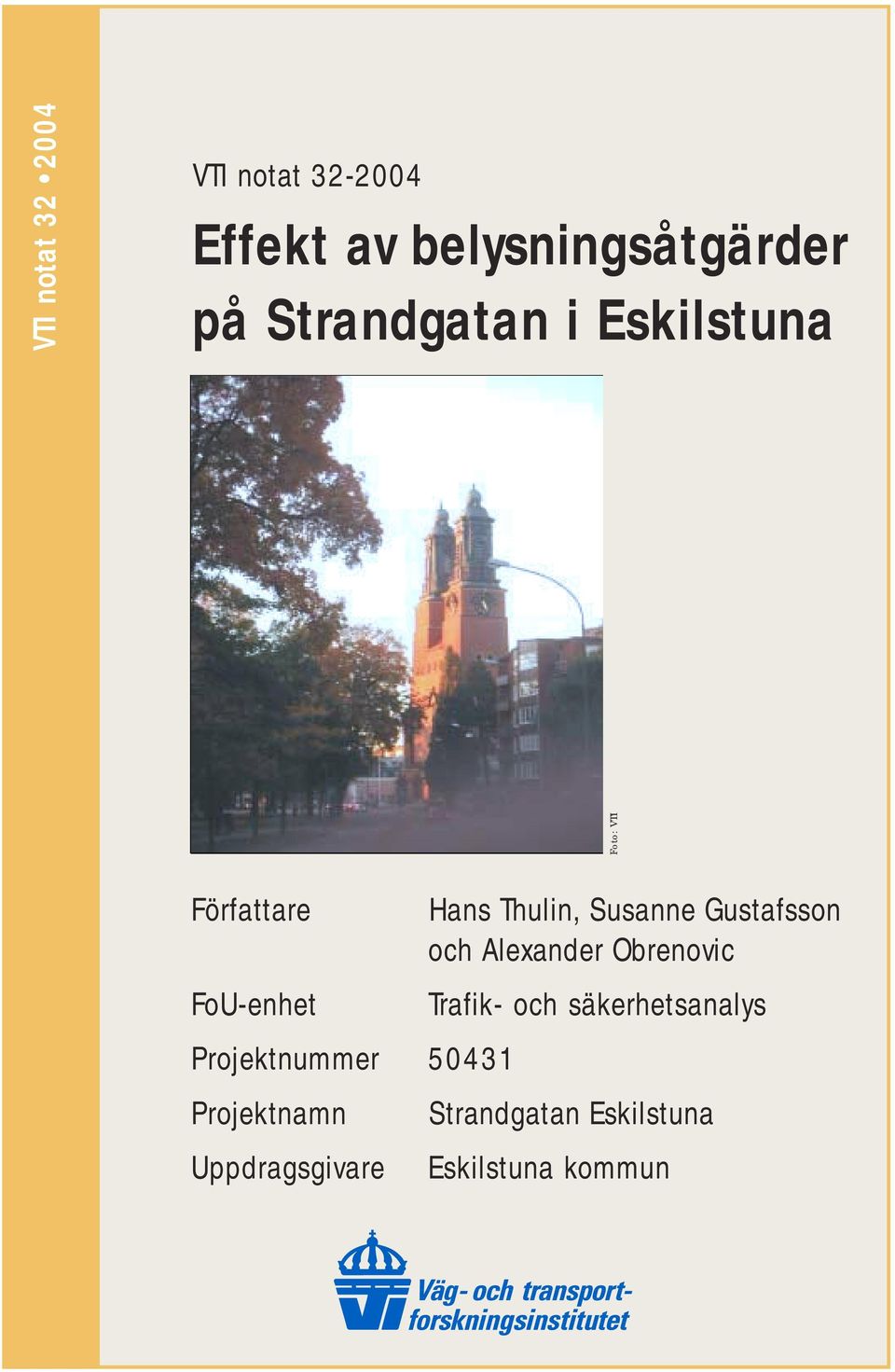 50431 Projektnamn Uppdragsgivare Hans Thulin, Susanne Gustafsson och