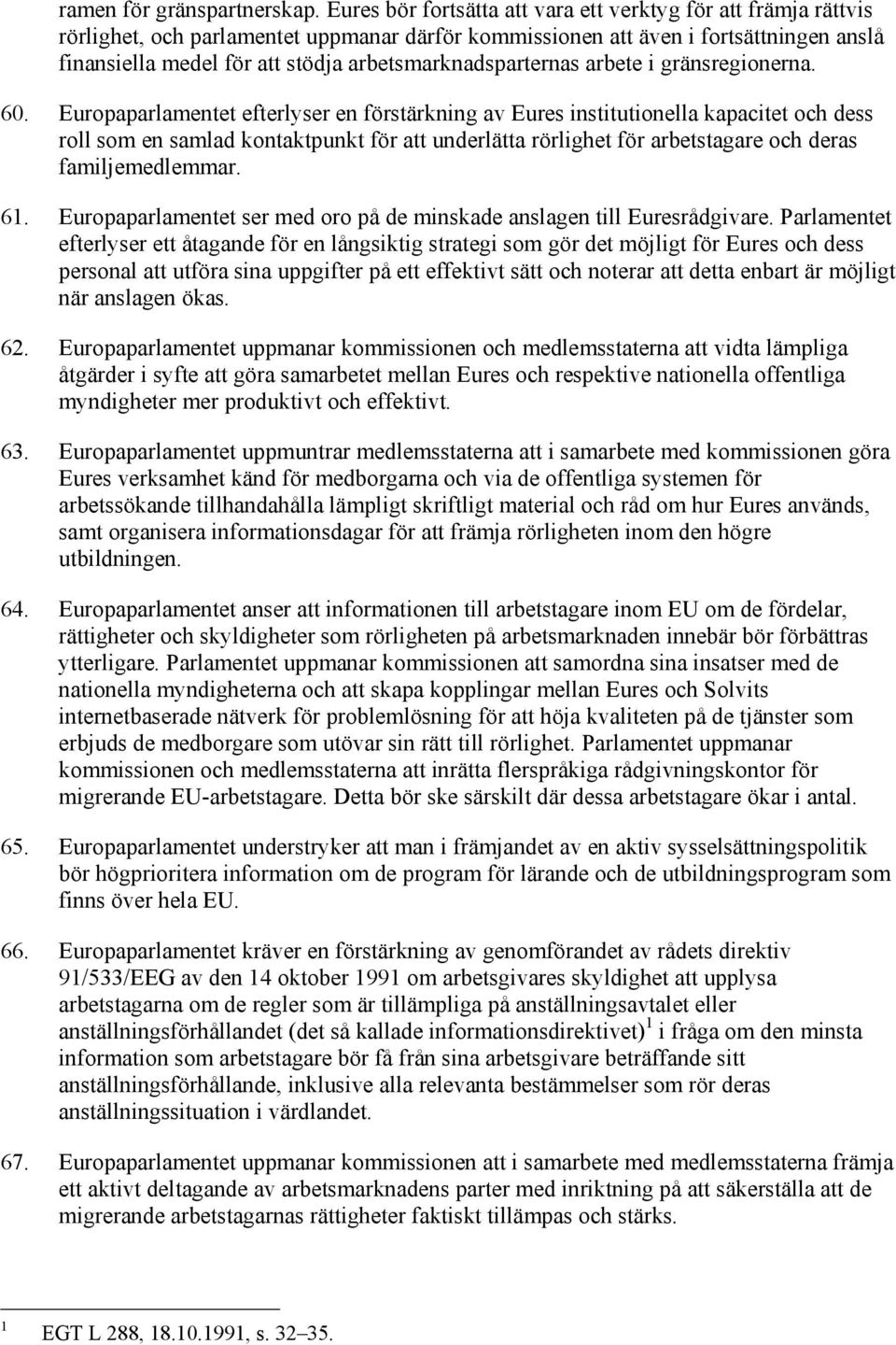 arbetsmarknadsparternas arbete i gränsregionerna. 60.