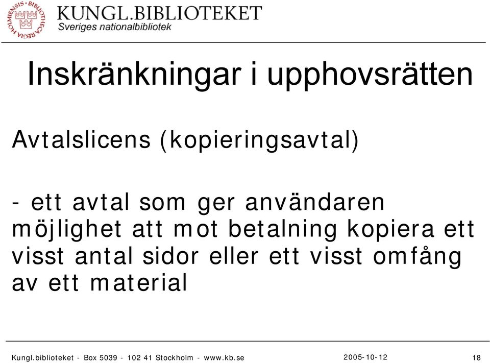 användaren möjlighet att mot betalning kopiera