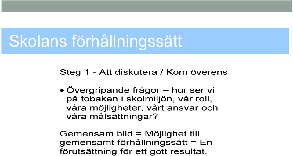 möjligheter, vårt ansvar och våra målsättningar?