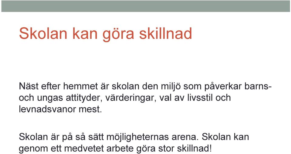 livsstil och levnadsvanor mest.