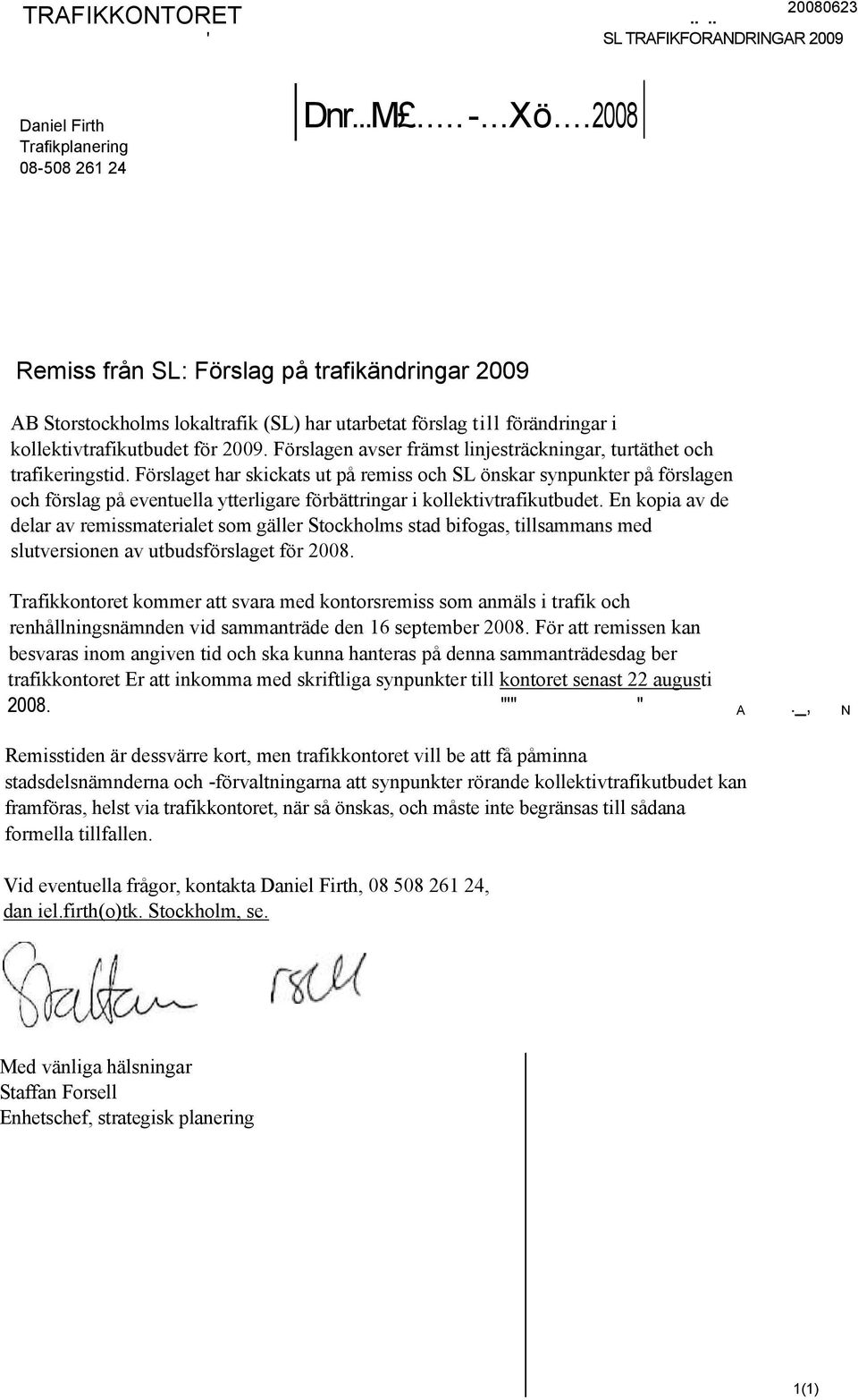 Förslagen avser främst linjesträckningar, turtäthet och trafikeringstid.