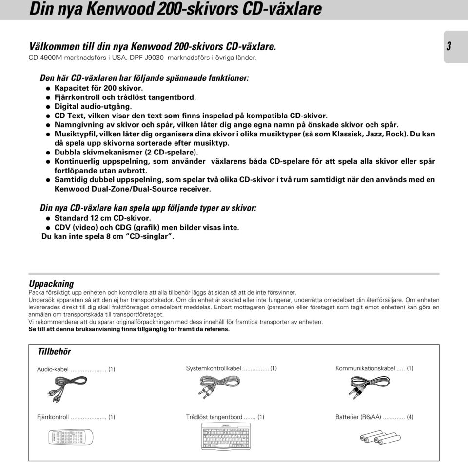 MODE CHECK CLEAR SHIFT ENTER DISC SKIP UP MODE ROOM B Din nya Kenwood 00-skivors CD-växlare Your New Kenwood 00-Disc Mega-Changer Välkommen till din nya Kenwood 00-skivors CD-växlare.