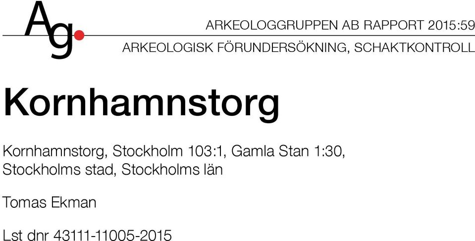 Kornhamnstorg, Stockholm 103:1, Gamla Stan 1:30,