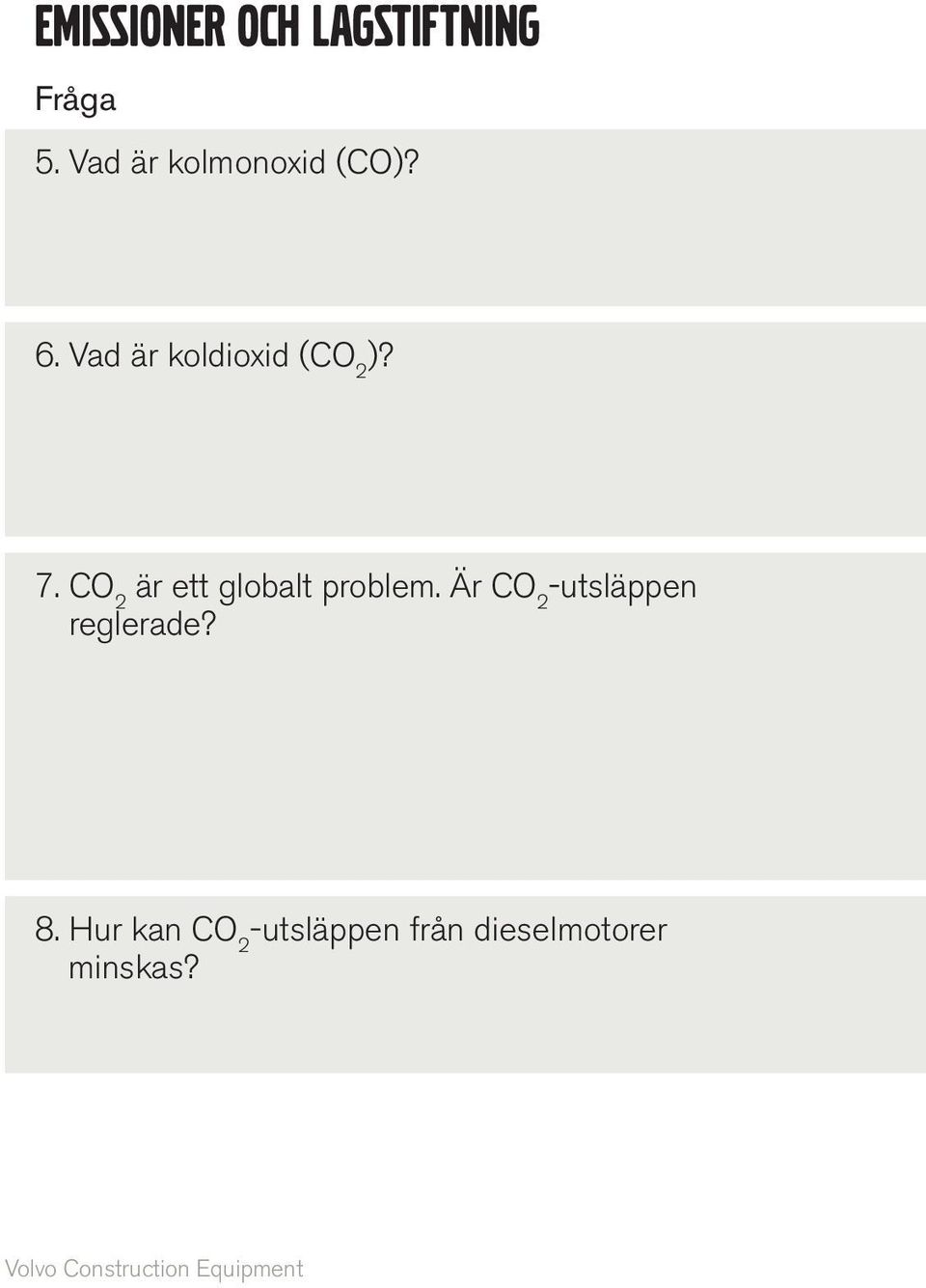 7. CO 2 är ett globalt problem.