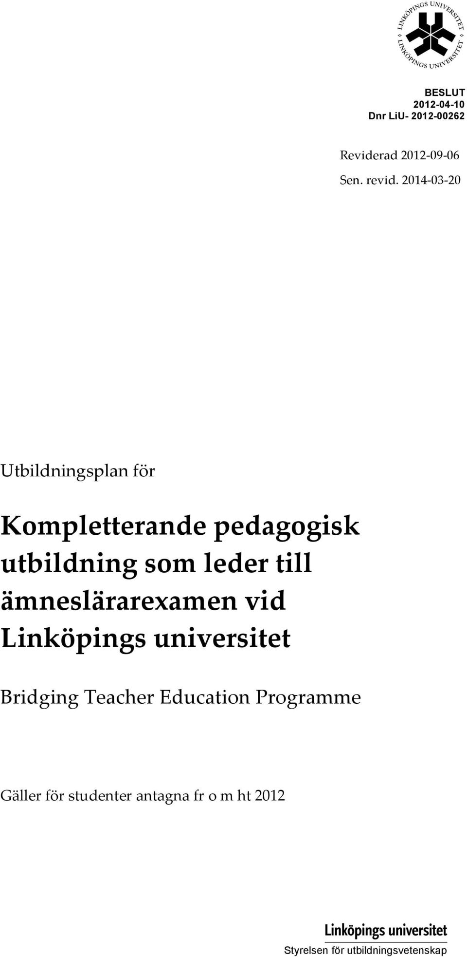 till ämneslärarexamen vid Linköpings universitet Bridging Teacher Education