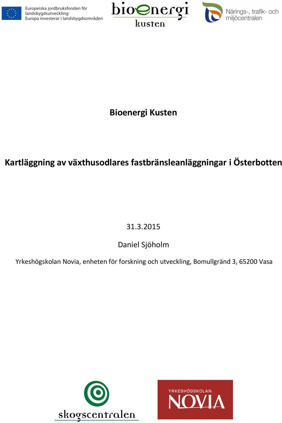 .3.2015 Daniel Sjöholm Yrkeshögskolan Novia,