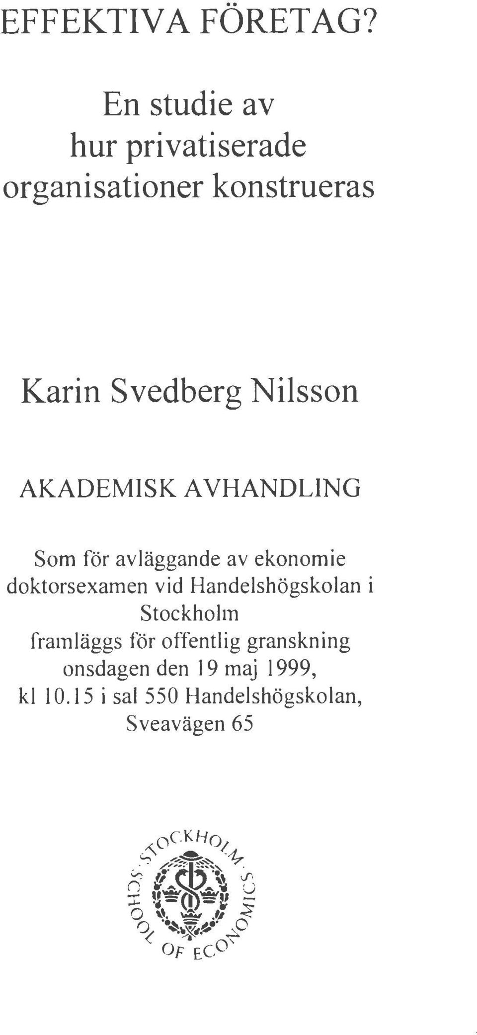 Nilsson AKADEMISK AVHANDLING Som för avläggande av ekonornie doktorsexamen vid