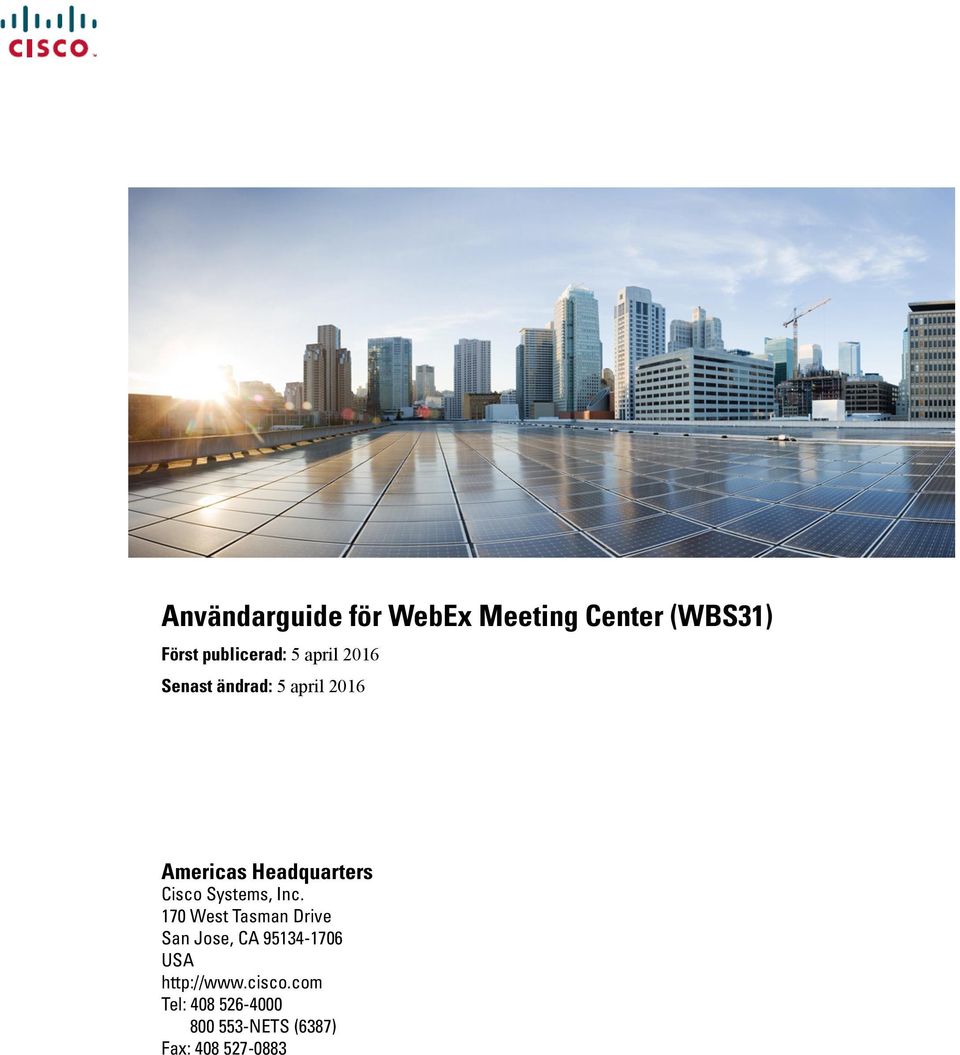 170 West Tasman Drive San Jose, CA 95134-1706 USA