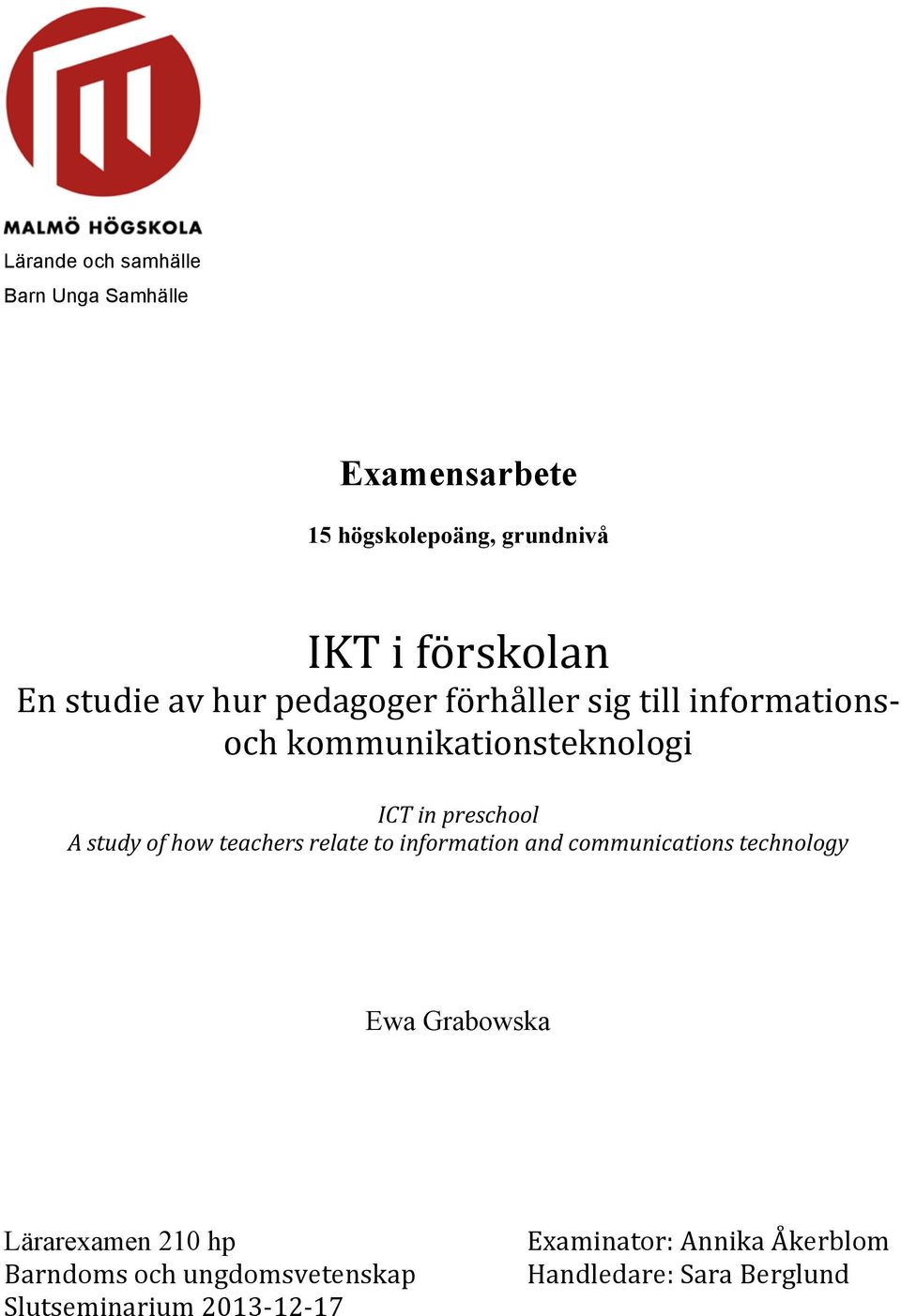 study of how teachers relate to information and communications technology Ewa Grabowska Lärarexamen 210