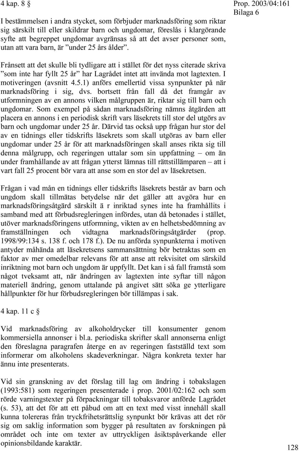 att det avser personer som, utan att vara barn, är under 25 års ålder.