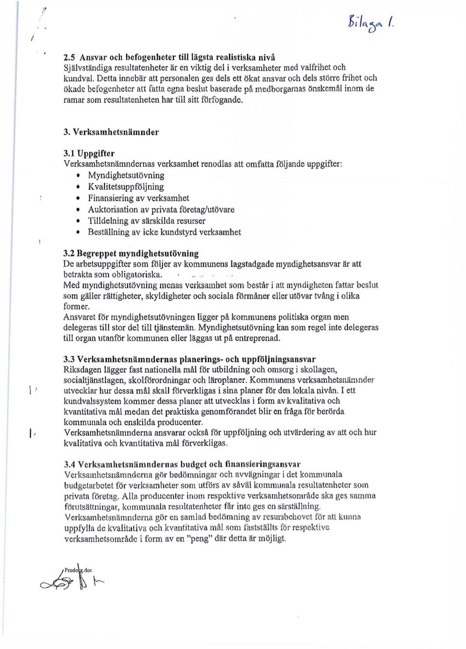 sitt förfogande. 3. Verksamhetsnämnder 3.