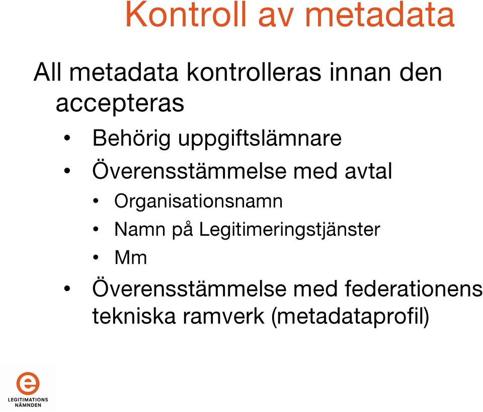 avtal Organisationsnamn Namn på Legitimeringstjänster Mm