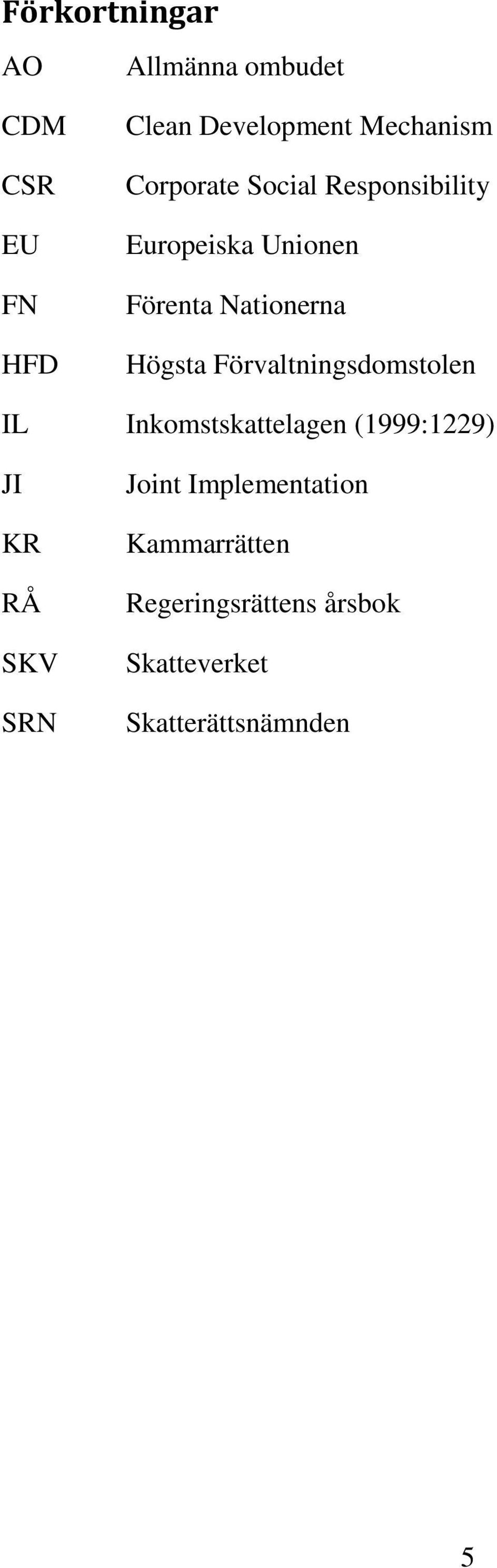 Förvaltningsdomstolen IL Inkomstskattelagen (1999:1229) JI KR RÅ SKV SRN Joint