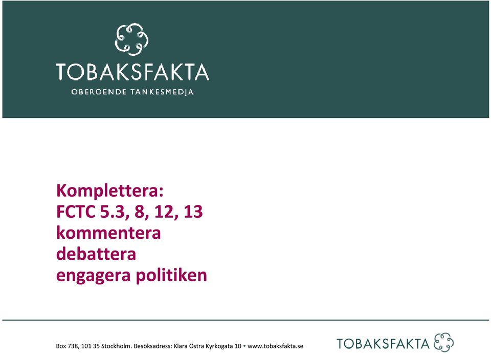 engagera politiken Box 738, 101 35