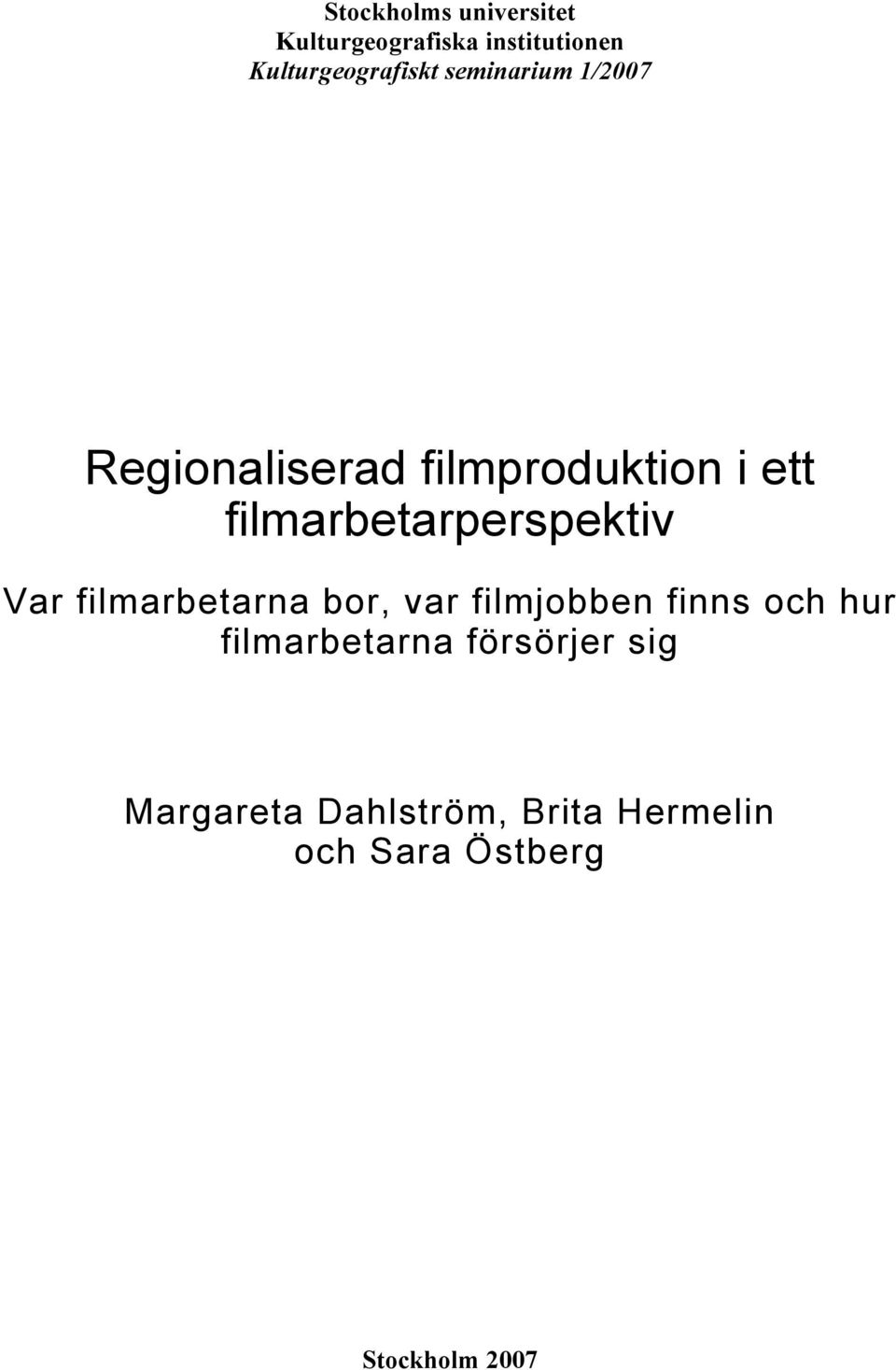 filmarbetarperspektiv Var filmarbetarna bor, var filmjobben finns och hur