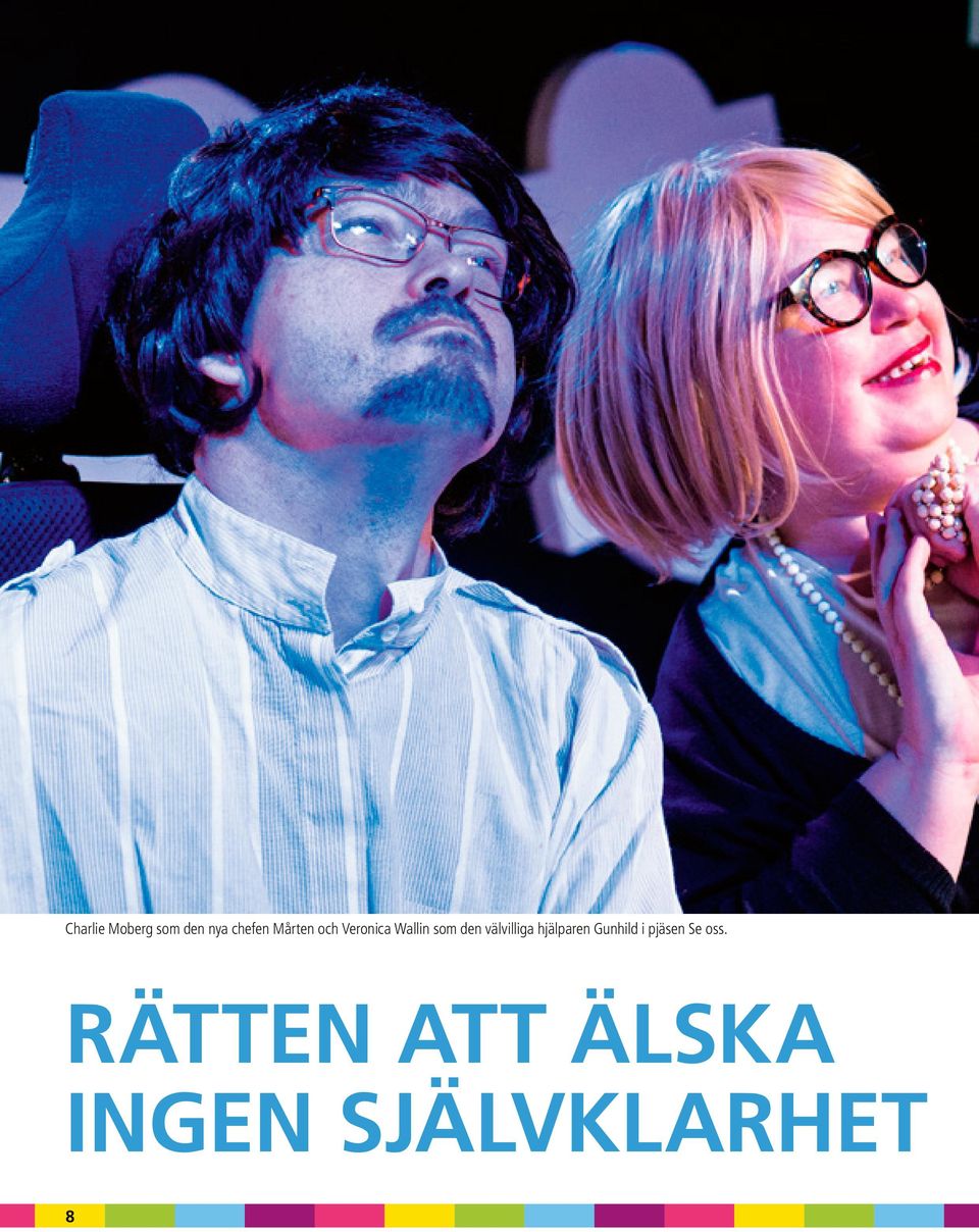 välvilliga hjälparen Gunhild i pjäsen