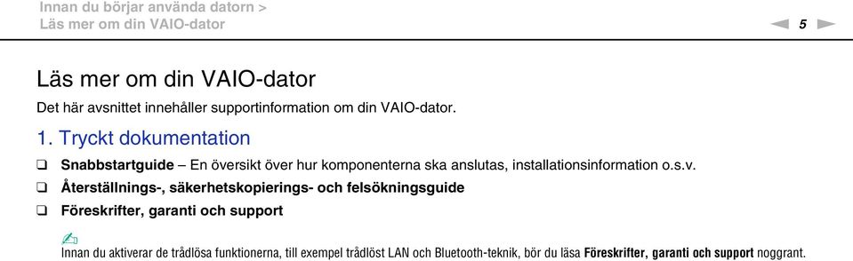 Tryckt dokumentation Snabbstartguide En öve