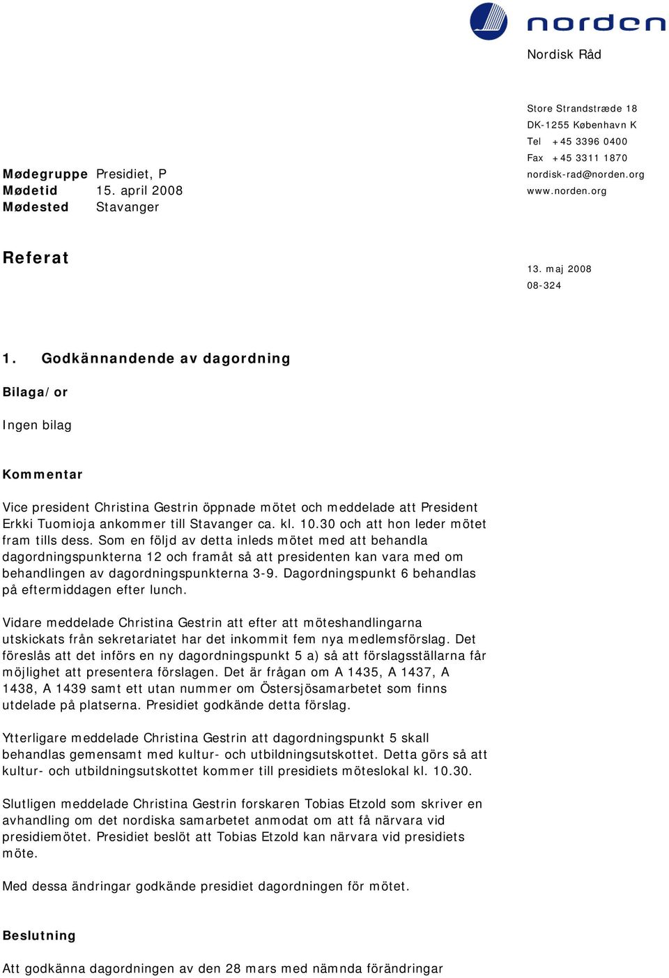 30 och att hon leder mötet fram tills dess.