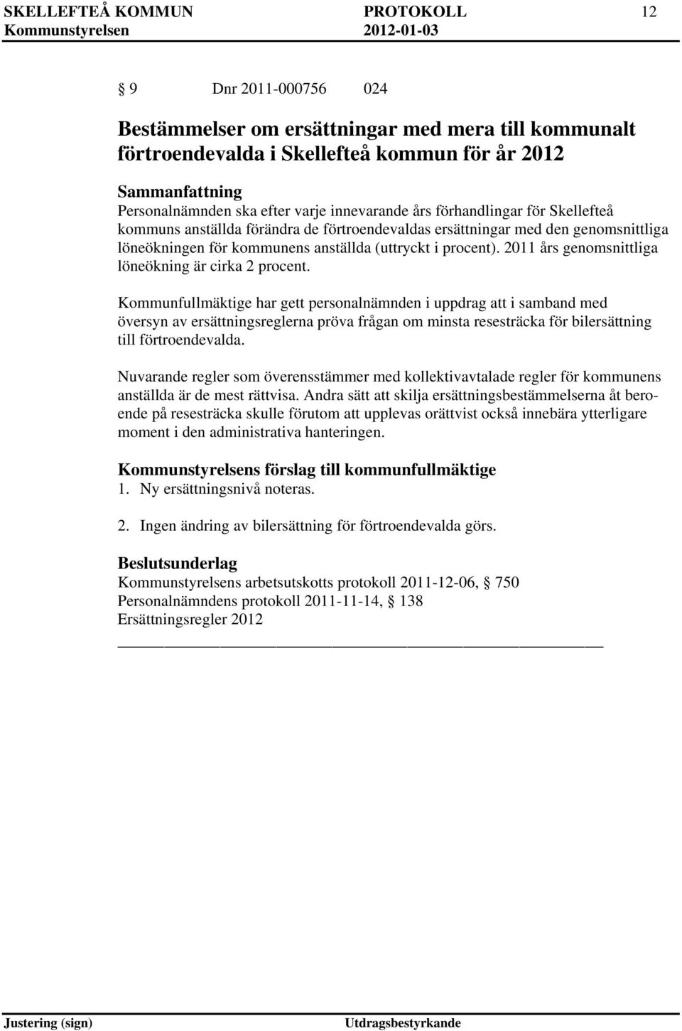 2011 års genomsnittliga löneökning är cirka 2 procent.