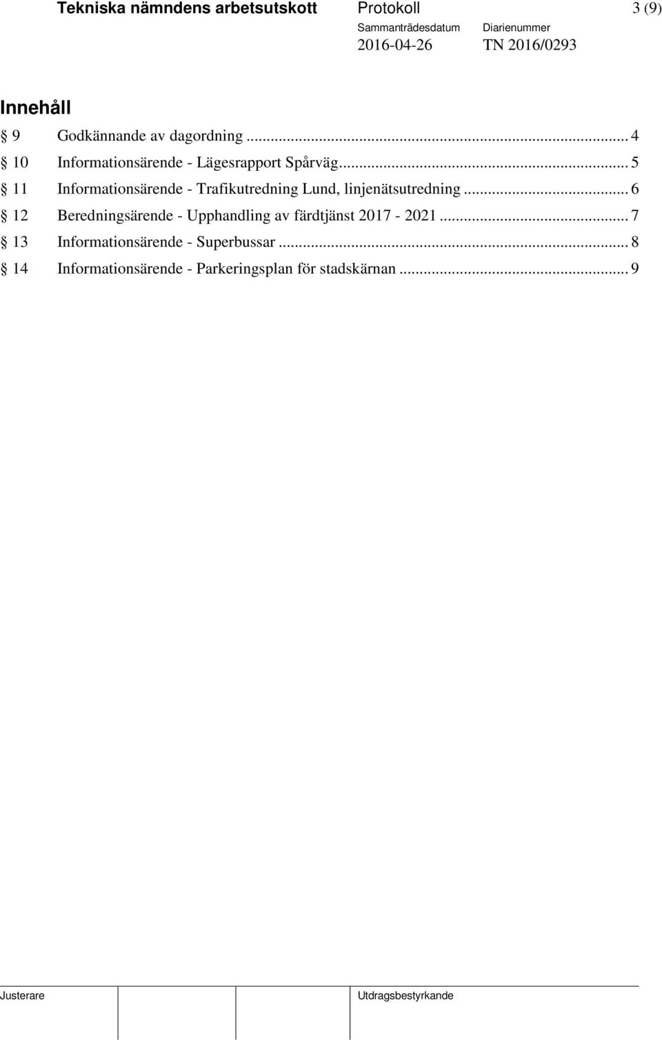 .. 5 11 Informationsärende - Trafikutredning Lund, linjenätsutredning.