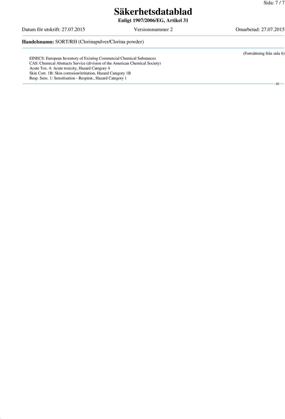 Chemical Society) Acute Tox. 4: Acute toxicity, Hazard Category 4 Skin Corr.