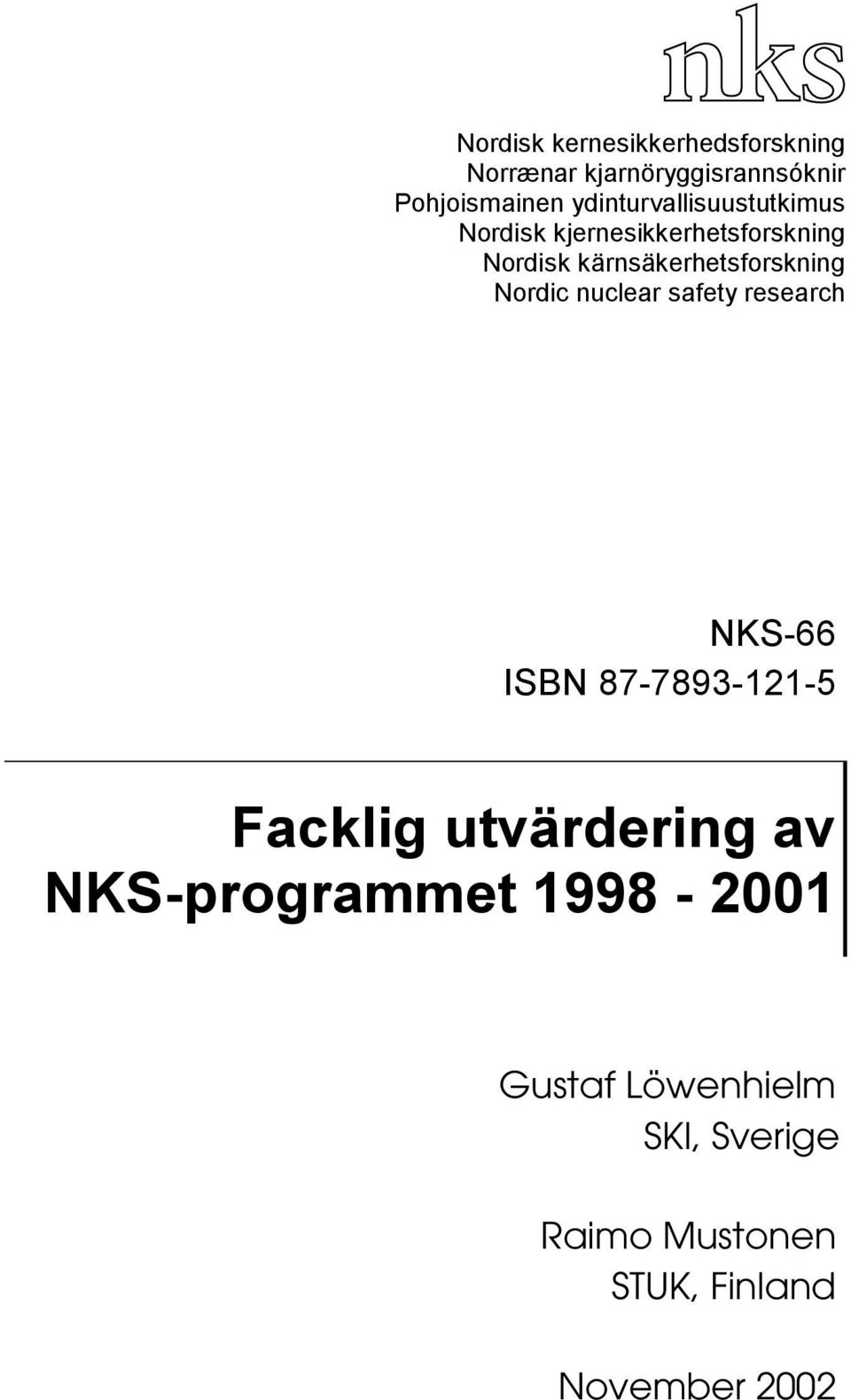 kärnsäkerhetsforskning Nordic nuclear safety research NKS-66 ISBN 87-7893-121-5