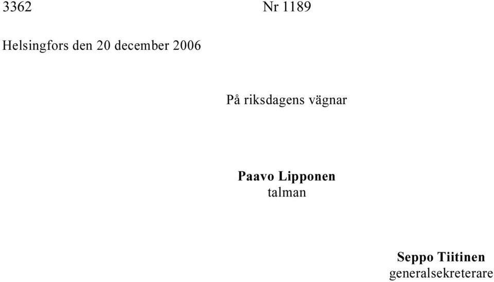 vägnar Paavo Lipponen talman