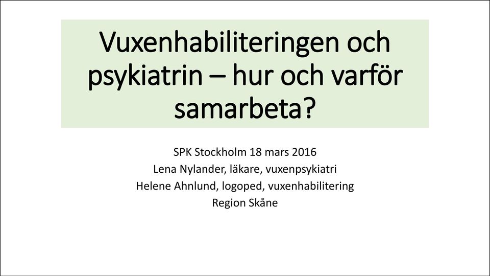 SPK Stockholm 18 mars 2016 Lena Nylander,