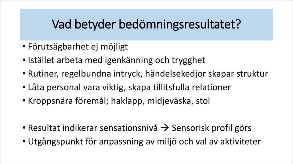 intryck, händelsekedjor skapar struktur Låta personal vara viktig, skapa tillitsfulla