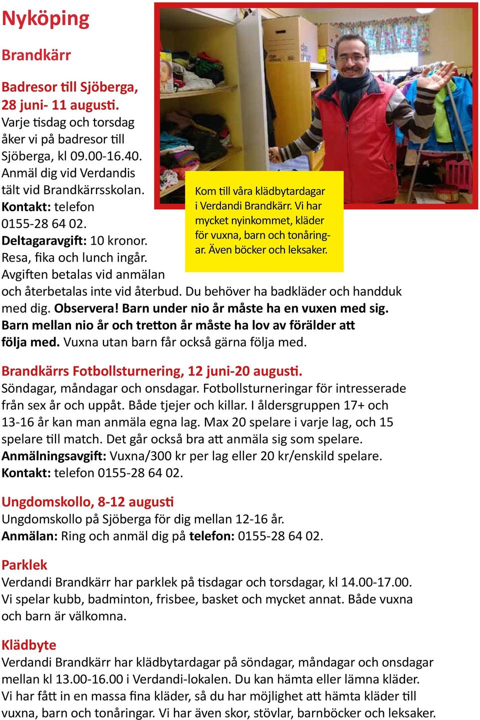 följa med.