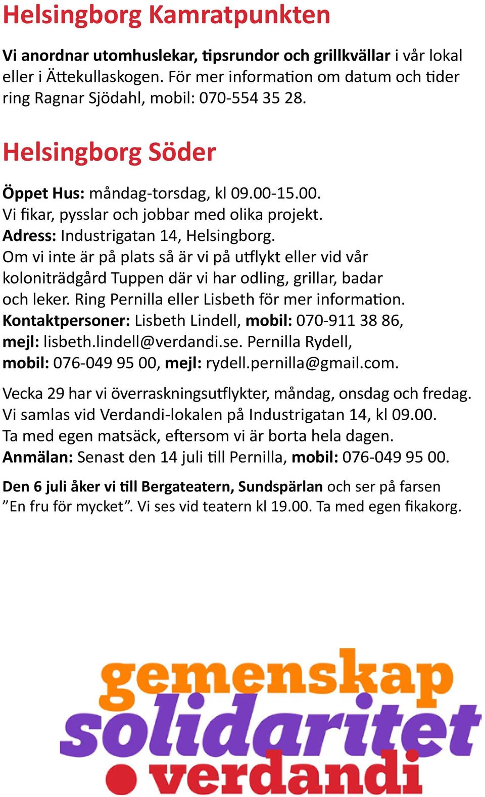 Hus: Adress: Kontaktpersoner: