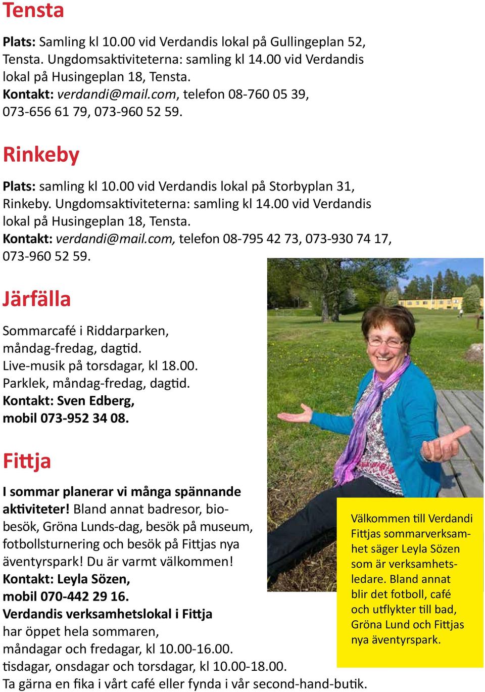 com, Järfälla Kontakt: Sven Edberg, mobil 073-952 34