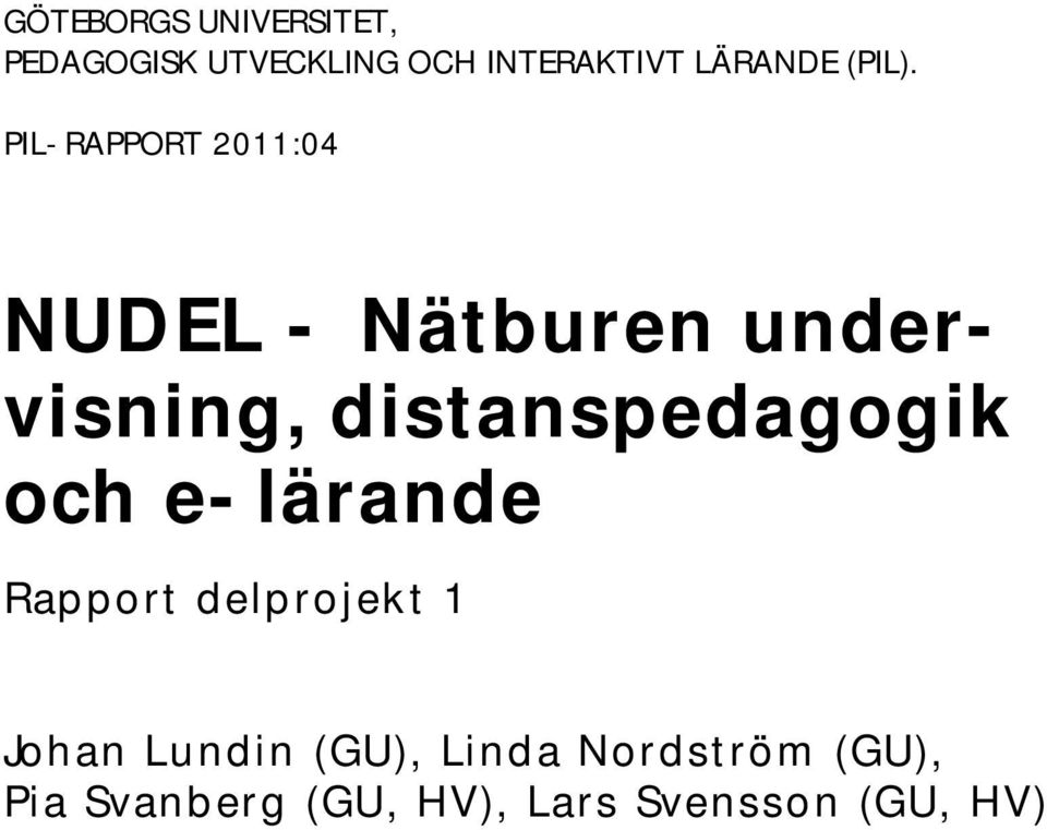 PIL-RAPPORT 2011:04 NUDEL - Nätburen undervisning,