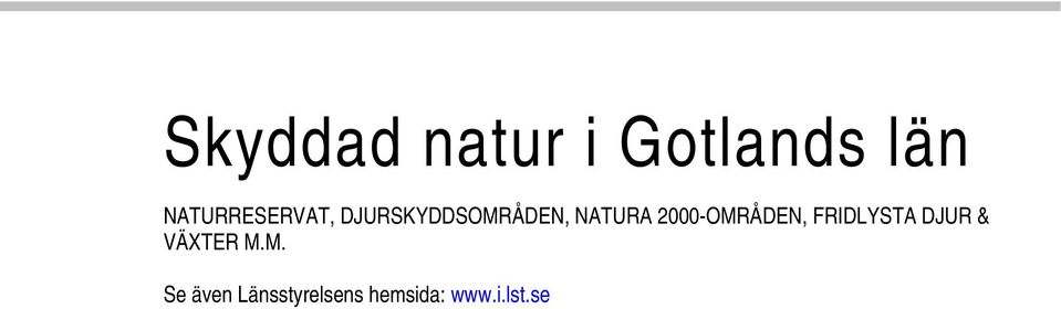 NATURA 2000-OMRÅDEN, FRIDLYSTA DJUR &