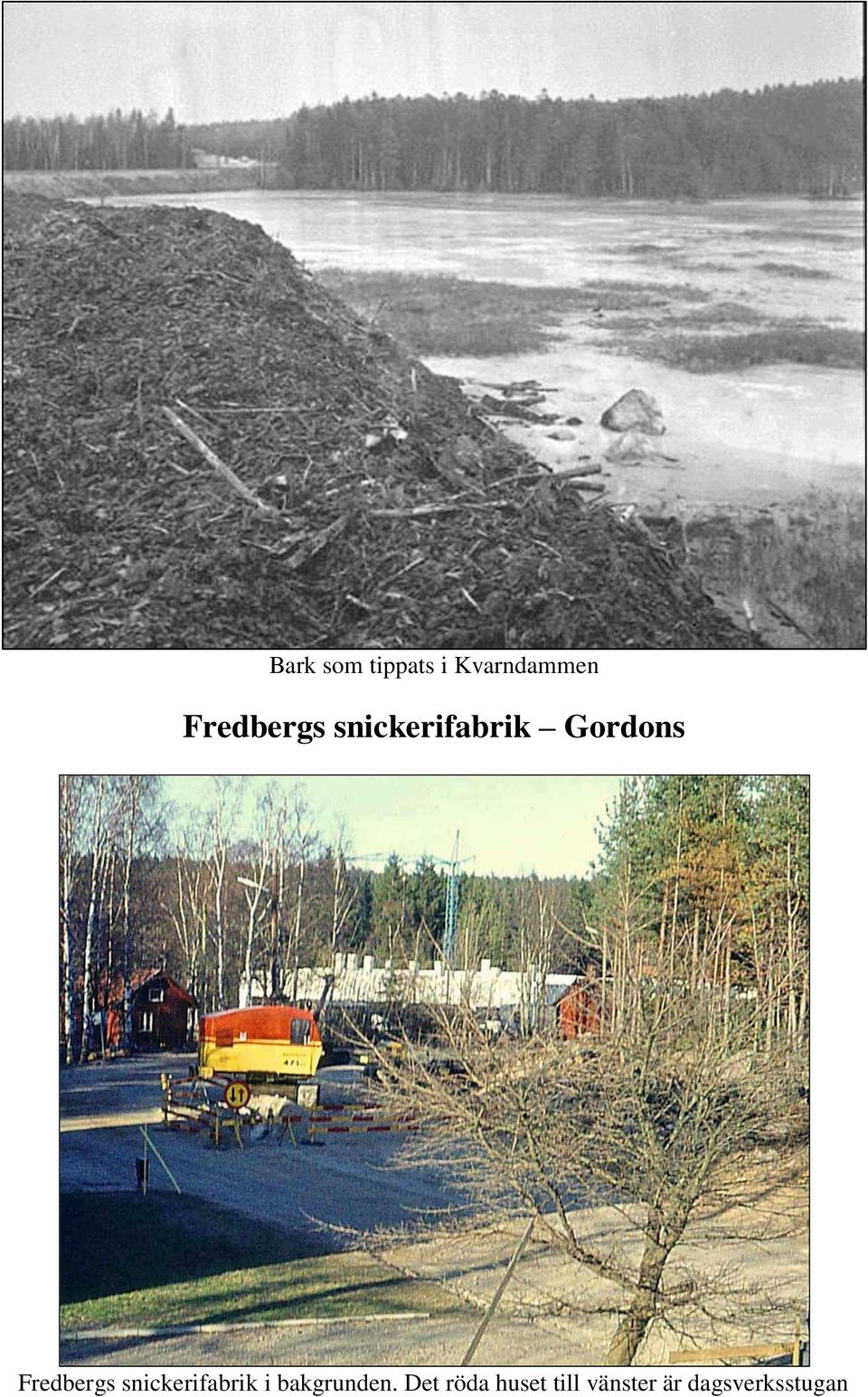 Fredbergs snickerifabrik i bakgrunden.