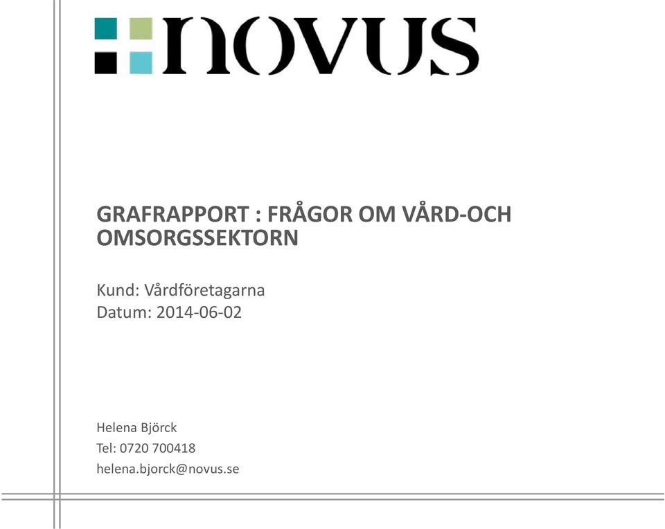 Vårdföretagarna Datum: 2014-06-02