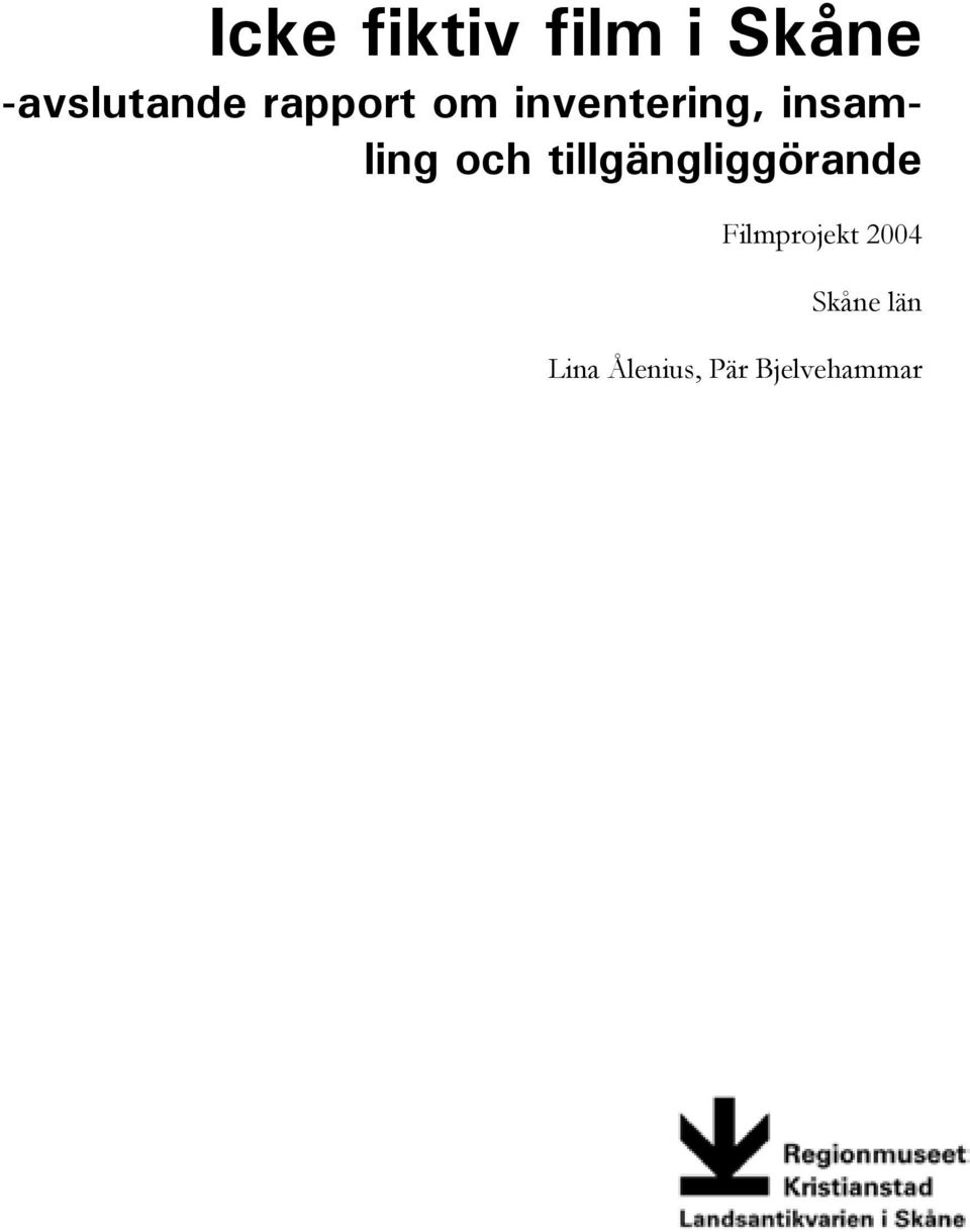 tillgängliggörande Filmprojekt 2004